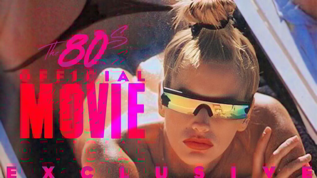 The 80s: Official Movie