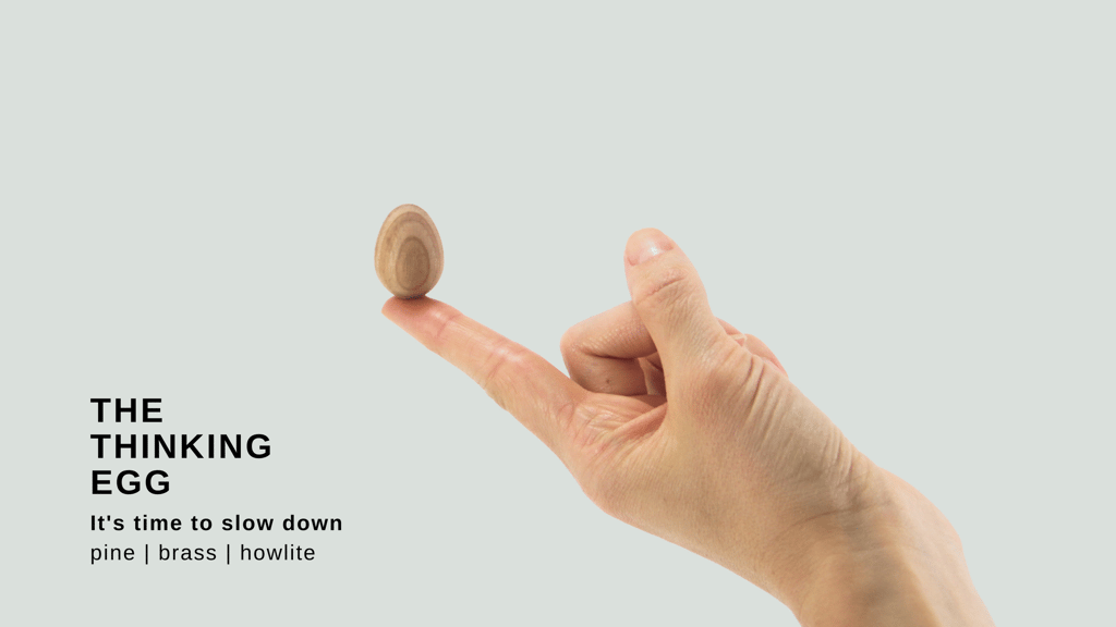 The Thinking Egg | It's Time To Slow Down