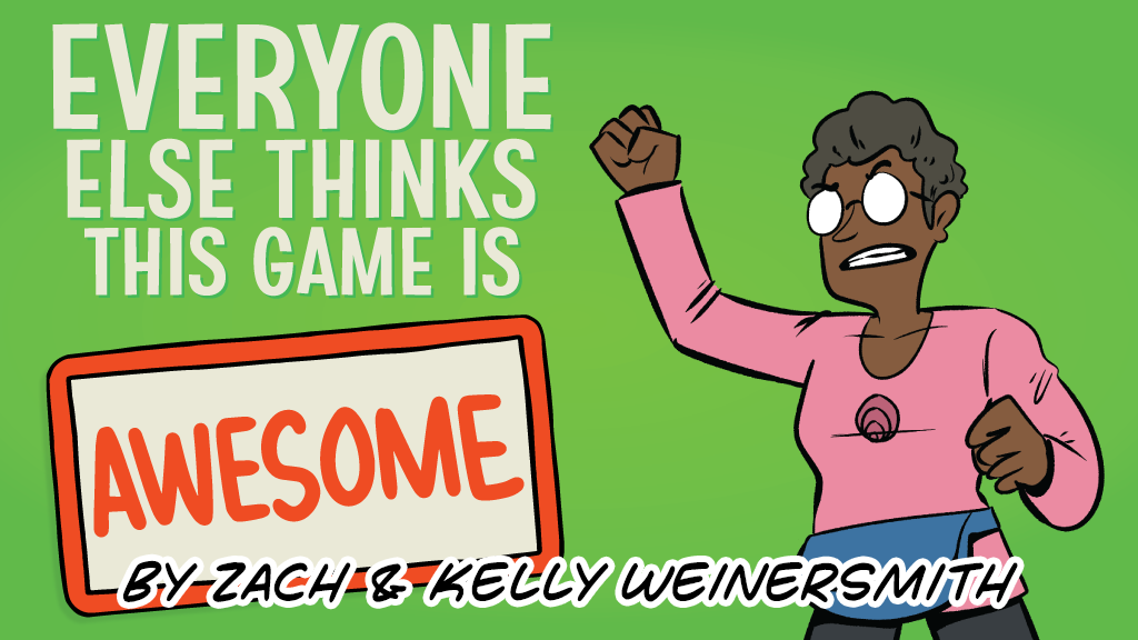 Everyone Else Thinks This Game is Awesome