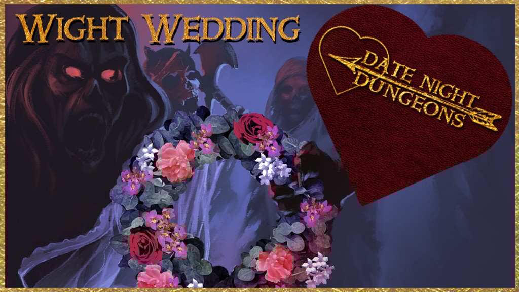 Date Night Dungeons: Wight Wedding