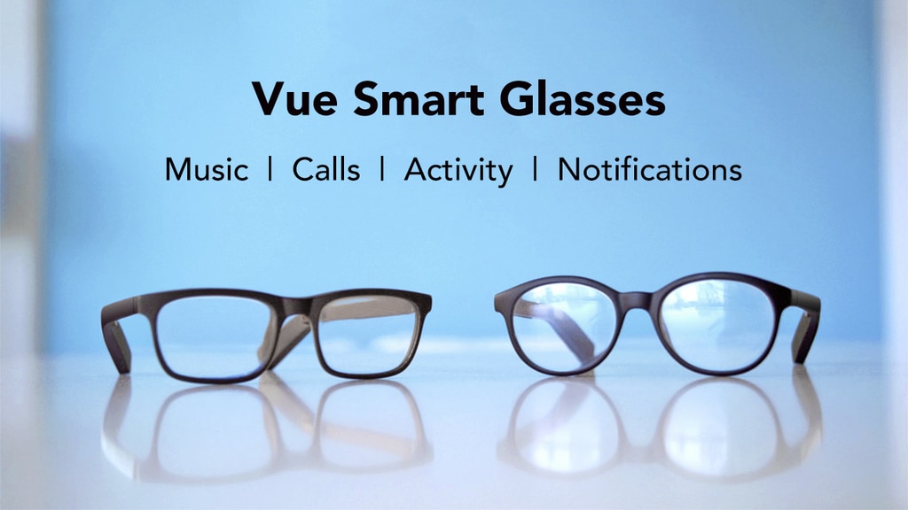 Vue: Your Everyday Smart Glasses