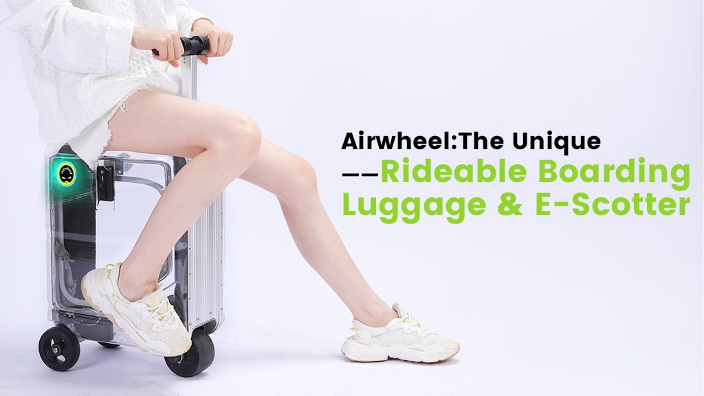 Airwheel:The Unique Rideable Boarding Luggage & E-Scotter