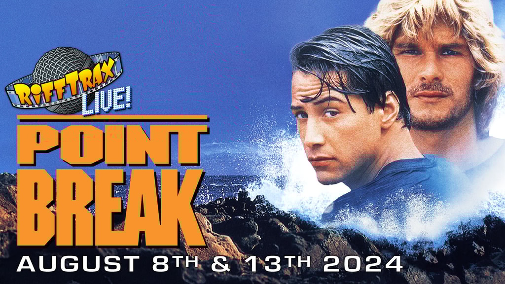 RiffTrax Live 2024: POINT BREAK - in theaters Aug 8 & 13!
