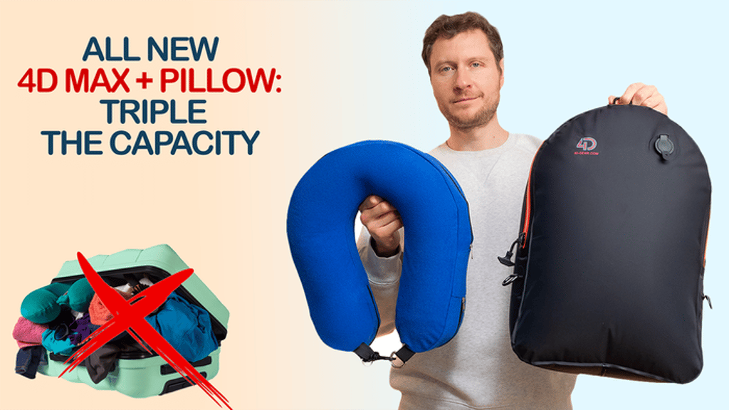 4D Pack Max Bags & 4D Travel Pillow: pack smarter for travel