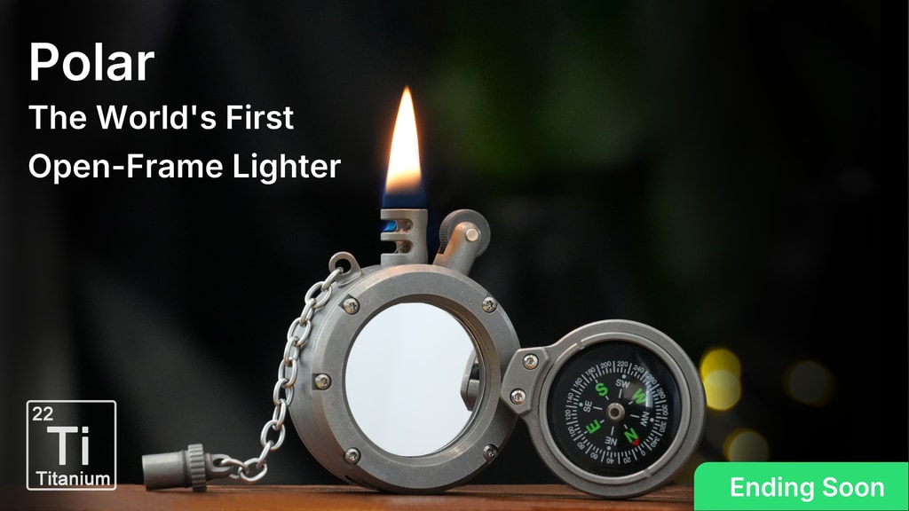 Polar – The World’s First Open-Frame Lighter